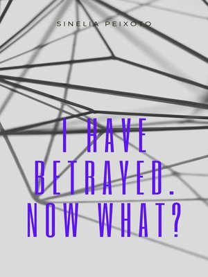 cover image of I have betrayed. Now what?